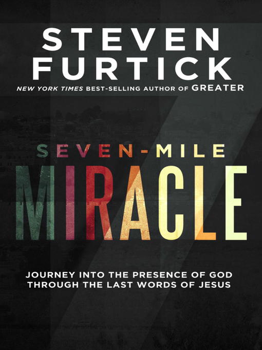 Title details for Seven-Mile Miracle by Steven Furtick - Available